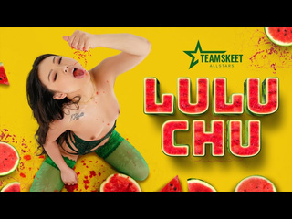 [teamskeetallstars] lulu chu - there’s no one like chu big ass teen