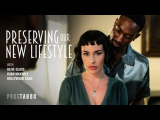 [pure taboo] olive glass - preserving our new lifestyle big tits natural tits milf